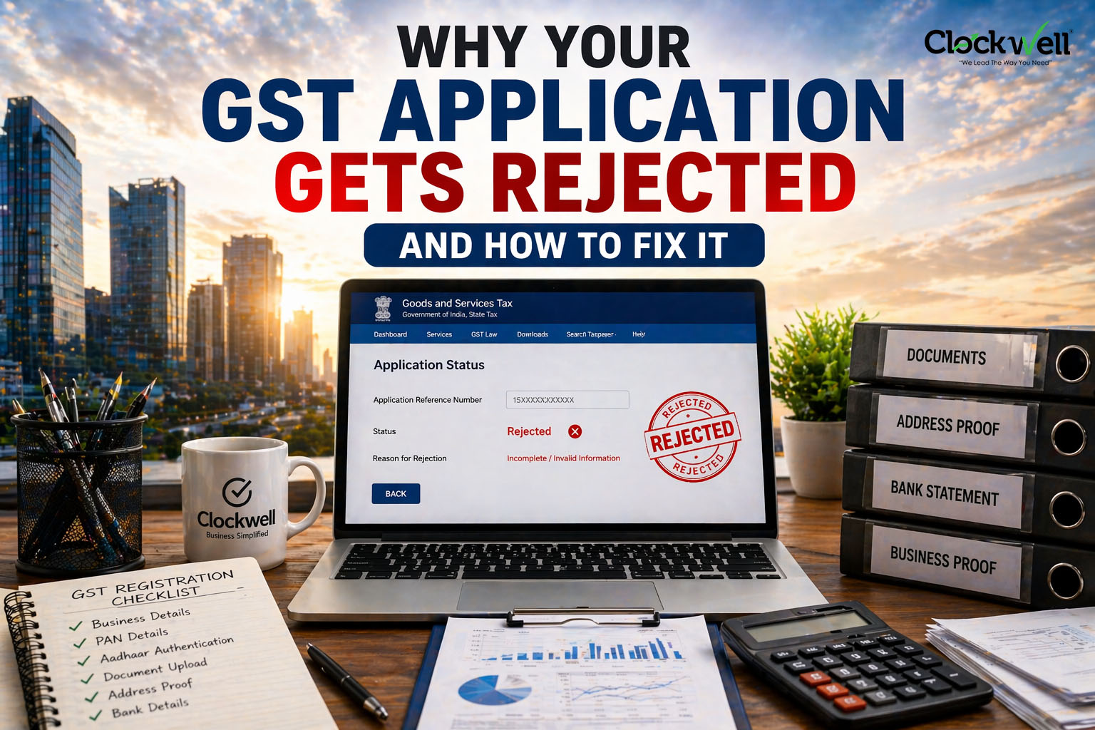 Why Your GST Application Gets Rejected (And How to Fix It)